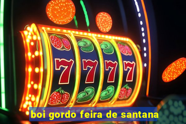 boi gordo feira de santana